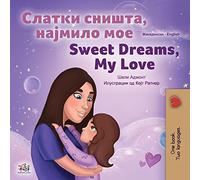 Sweet Dreams, My Love (Macedonian English Bilingual Children's Book) (Macedonian English Bilingual Collection)