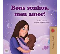 Sweet Dreams, My Love (Portuguese Children's Book for Kids -Brazil): Brazilian Portuguese (Portuguese Bedtime Collection - Brazil)