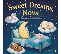 Sweet Dreams Nova: Personalized Children's Bedtime Story book for Babies & Kids | Perfect Birthday Gift Idea for Nova's | Gentle Rhymes, Sleepy ... Nova Drift Into Sweet Dreams Every Night.