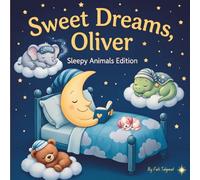 Sweet Dreams Oliver: Personalized Children's Bedtime Story Book for Babies & Kids | Perfect Birthday Gift idea for Oliver's | Gentle Rhymes, Sleepy ... Oliver Drift Into Sweet Dreams Every Night