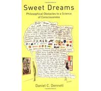 Sweet Dreams - Philosophical Obstacles to a Science of Consciousness (Jean Nicod Lectures)