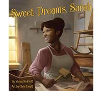 Sweet Dreams, Sarah: From Slavery to Inventor
