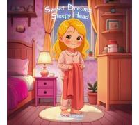 Sweet Dreams, Sleepy Head