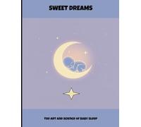 Sweet Dreams: The Art And Science Of Baby Sleep