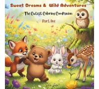 Sweet Dreams & Wild Adventures: The Cutest Coloring Companion