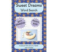 Sweet Dreams Word Search: Calm, Cozy, and Peaceful Puzzles for Rest and Relaxation: Soothing Puzzles for Calm Nights, Quiet Mornings, and Restful Minds