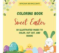 Sweet Easter - Coloring Book: 50 Illustrated Pages to Color, Cut Out, and Share