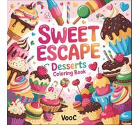 Sweet Escape: Desserts Coloring Book - Large Print Coloring Book for Adults Featuring Cakes, Cupcakes, Donuts, and Sweet Treats for Relaxation and ... (Breathe Easy Coloring for Stress Relief)