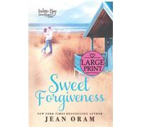 Sweet Forgiveness (Large Print): A Ssecond Chance Romance (Indigo Bay Large Print)