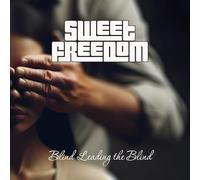 Sweet Freedom - Blind Leading The Blind