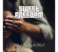 Sweet Freedom - Blind Leading The Blind