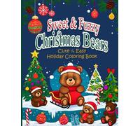 Sweet & Fuzzy Christmas Bears: Cute & Easy Holiday Coloring Book for Kids Ages 4-8