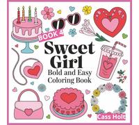 Sweet Girl Bold and Easy Coloring Book 4: Adorable Artwork for Relaxing Coloring Time | Charming Outlines Made Simple for Kids | Whimsy Pages to Spark Young Imaginations |