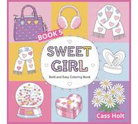 Sweet Girl Bold and Easy Coloring Book 5: Adorable Artwork for Relaxing Coloring Time | Charming Outlines Made Simple for Kids | Whimsy Pages to Spark Young Imaginations |