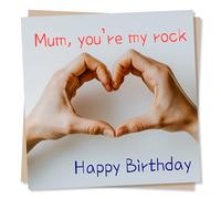Sweet Hand Heart Birthday Card for Mum - Mum, You're My Rock. Happy Birthday - For An Amazing Mom