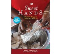 Sweet Hands: Island Cooking from Trinidad & Tobago, 20th Anniversary edition: Island Cooking from Trinidad & Tobago