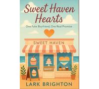 Sweet Haven Hearts: One Fake Boyfriend, One Real Promise