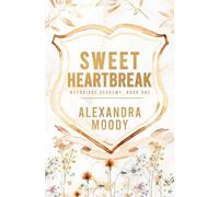 Sweet Heartbreak: 1 (Weybridge Academy)