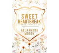 Sweet Heartbreak: 1 (Weybridge Academy)