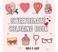 Sweet Hearts Coloring Book:: Cute and Simple Bold & Easy Designs for both Adults and Kids.