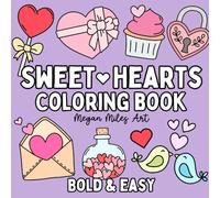 Sweet Hearts Coloring Book: Simple and Cute Designs for both Adults and Kids (Bold & Easy Coloring Books)
