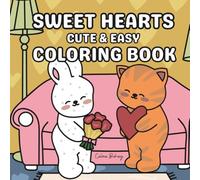 Sweet Hearts: Cute and Cozy Coloring Pages for Both Adults & Kids | For relaxation & stress relief | Bold & Easy Coloring Book | Valentines Day Inspired