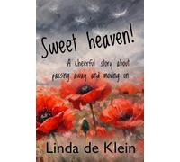 Sweet heaven!: A cheerful story about passing away and moving on
