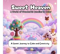 Sweet Heaven: A World of Wonderful Candies to Color