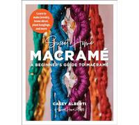 Sweet Home Macrame: A Beginner's Guide to Macrame : Learn to make jewelry, home decor, plant hangings, and more