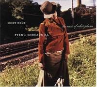 Sweet Home, Pyeng Threadgill Sings Robert Johnson