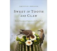 Sweet in Tooth and Claw: Stories of Generosity and Cooperation in the Natural World