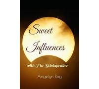 Sweet Influences: with The Stickspeaker