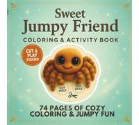 Sweet Jumpy Friend: Cozy Jumping Spider Coloring Book for Calm and Joy: Adorable jumping spiders in heartwarming scenes