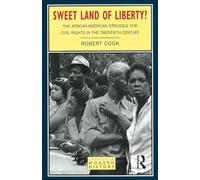 Sweet Land of Liberty?: The African-American Struggle for Civil Rights in the Twentieth Century (Studies In Modern History)