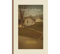 Sweet Lick Road: A Family Cookbook