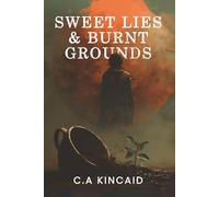 Sweet Lies & Burnt Grounds