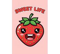 Sweet Life Strawberry Notebook: TikTok & Instagram Trend Fruit Aesthetic | Smiling Strawberry Cover Design | Lined Notebook 100 Pages | White Paper Journal for Notes and Writing