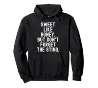 sweet like honey but dont forget the sting Witty Pullover Hoodie