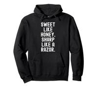 sweet like honey sharp like a razor bold confident sayings Pullover Hoodie