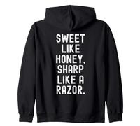 sweet like honey sharp like a razor bold confident sayings Zip Hoodie