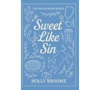 Sweet Like Sin: A Grumpy Cowboy Small Town Romance (Maplewood Series Book 1): She came to escape. He’s the one thing she can’t outrun.