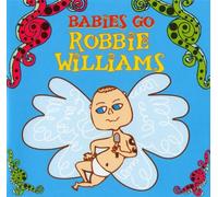 Sweet Little Band - Babies Go Robbie Williams