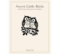 Sweet Little Birds: A Bold & Easy Monochrome Coloring Book for Adults & Seniors