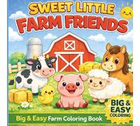 Sweet Little Farm Friends: A Cute & Simple Farm Animal Coloring Book for Little Hands