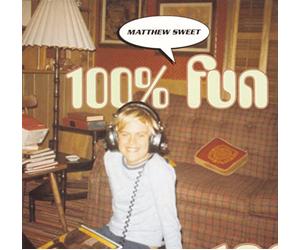 Sweet, Matthew - 100 Percent Fun