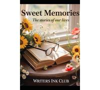 Sweet Memories: The Stories of Our Lives