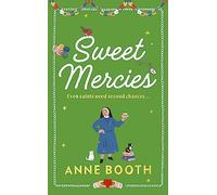 Sweet Mercies: The most charming heartwarming read about second chances and forgiveness (The Sisters of Saint Philomena)