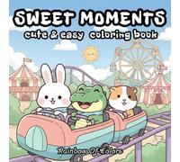 Sweet Moments: Anti-stress coloring book for adults and teens: discover fluffy animals and sweet friendships in cozy scenes and everyday adventures. (CUTE & EASY COLORING BOOK FOR ADULTS AND TEENS)