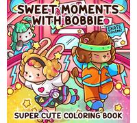 Sweet Moments with Bobbie: Super Cute Coloring Book for Adults and Teens Featuring Adorable Characters and Relaxing Nostalgic Scenes to Color with Ease