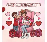 Sweet Mother Valentine: Cute and Creative Coloring Book
